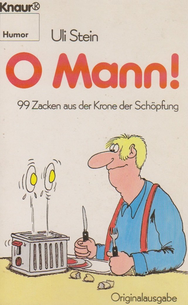 O Mann!: 99 Zacken aus der Krone der Schöpfung (Knaur Taschenbücher. Humor) Books