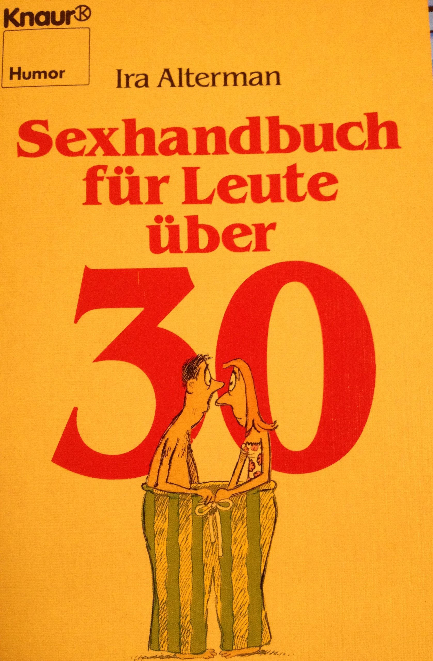 Sexhandbuch für Leute über 30 (Knaur Taschenbücher. Humor) Books