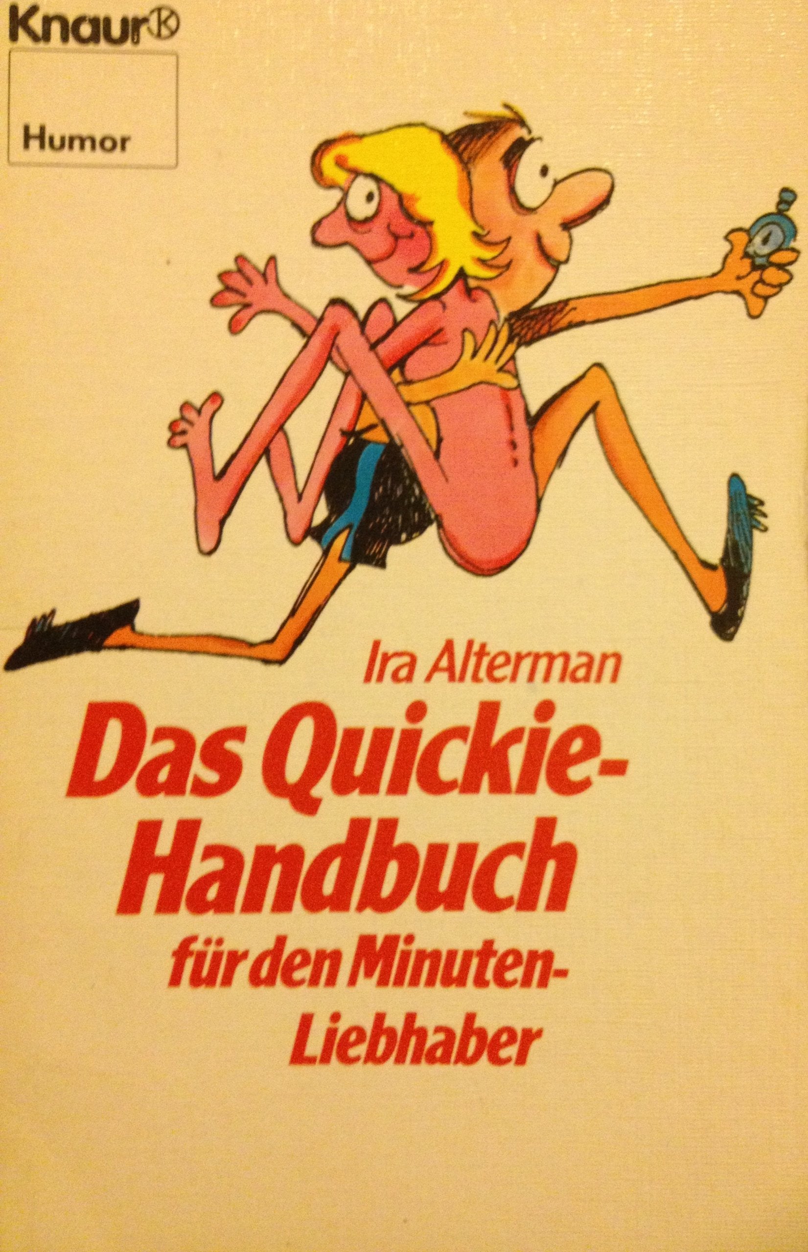 Das Quickie-Handbuch: Für den Sekunden-Liebhaber (Knaur Taschenbücher. Humor) Books
