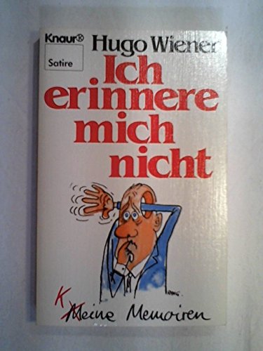 Ich erinnere mich nicht: Keine Memoiren (Knaur Taschenbücher. Humor) Memories