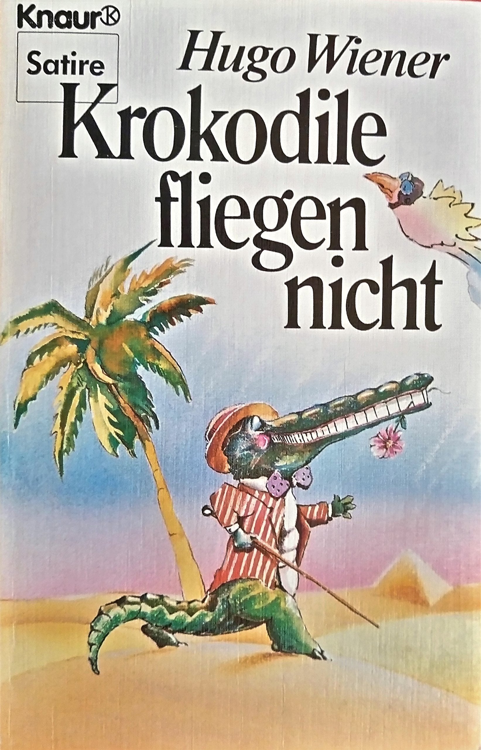 Krokodile fliegen nicht: Satiren aus Wien (Knaur Taschenbücher. Humor) Books