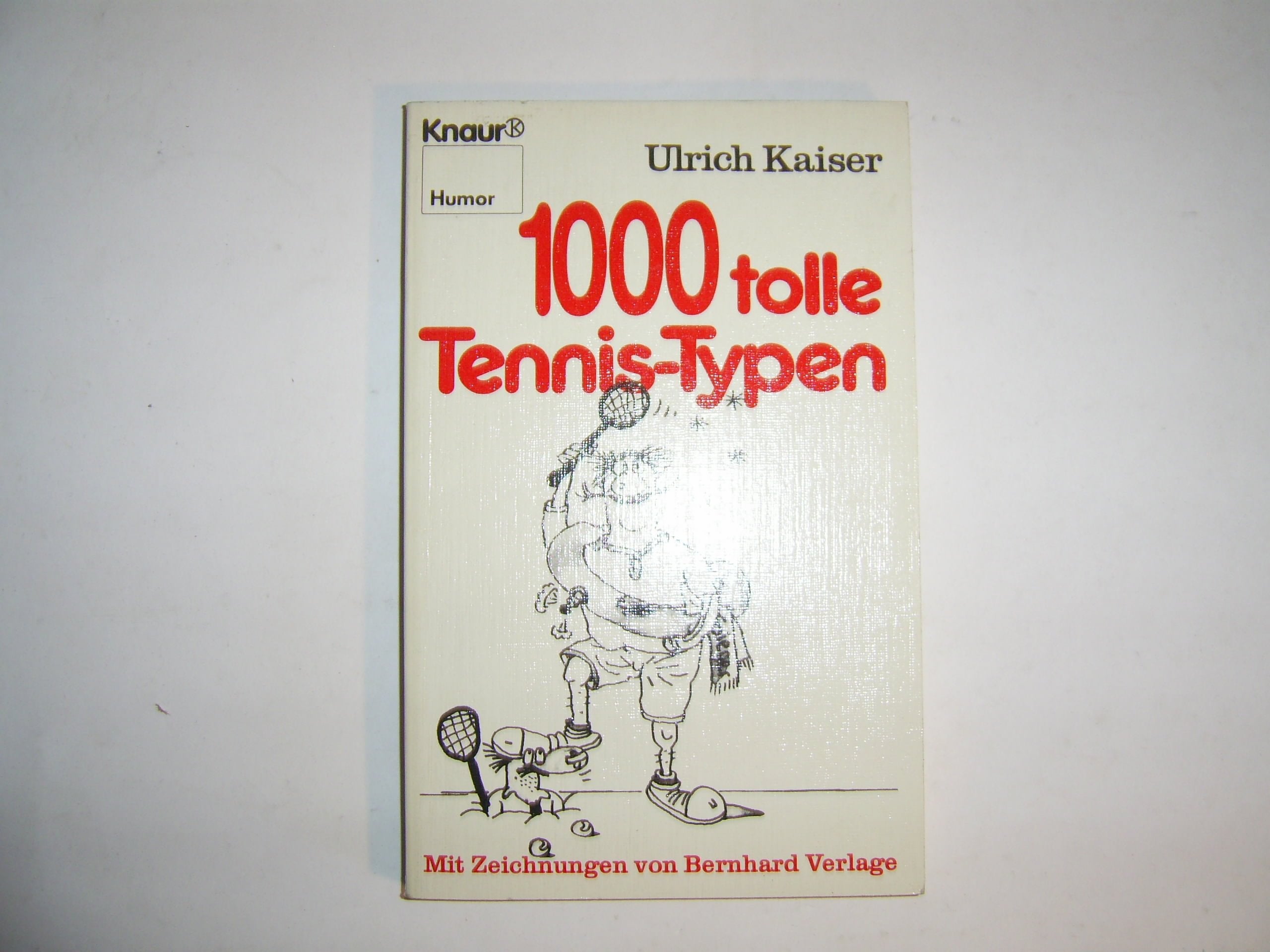 Tausend tolle Tennis-Typen (Knaur Taschenbücher. Humor) Leisure & Fun
