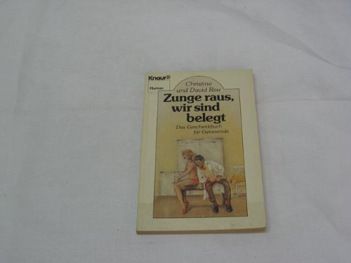 Zunge raus, wir sind belegt: Das Geschenkbuch für Genesende (Knaur Taschenbücher. Humor) Books