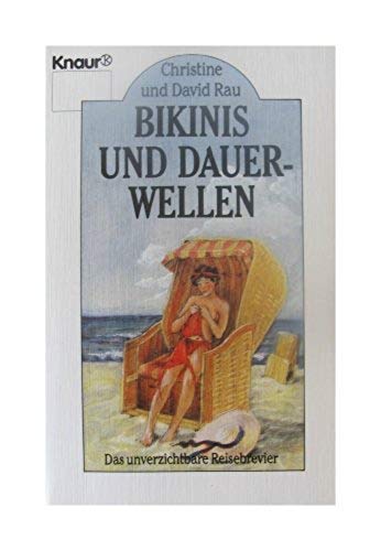 Bikinis und Dauerwellen: Das unverzichtbare Reisebrevier (Knaur Taschenbücher. Humor) Books