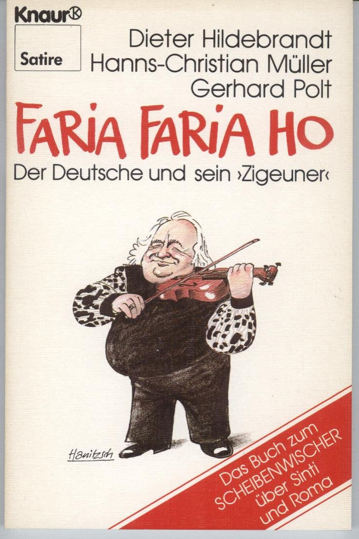 Faria Faria Ho: Der Deutsche und sein "Zigeuner". Das Buch zum Scheibenwischer über Sinti und Roma (Knaur Taschenbücher. Humor) Social Sciences