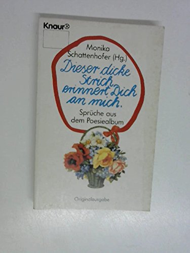 Dieser dicke Strich erinnert Dich an mich: Sprüche aus dem Poesiealbum (Knaur Taschenbücher. Humor) Books