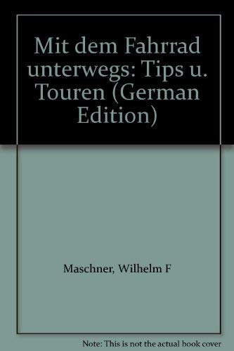 Mit dem Fahrrad unterwegs. Tips und Touren Travel