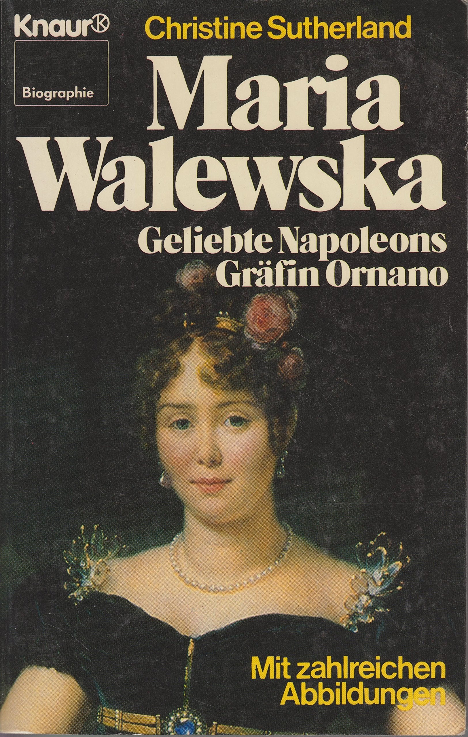 Maria Walewska: Geliebte Napoleons - Gräfin Ornano (Knaur Taschenbücher. Biographien) Politics & Society