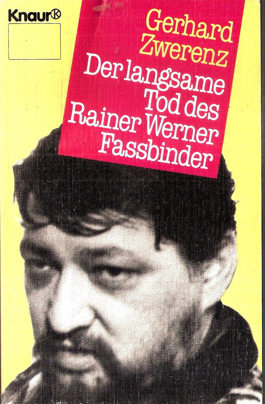 Der langsame Tod des Rainer Werner Fassbinder: Ein Bericht (Knaur Taschenbücher. Biographien) Film, Art & Culture