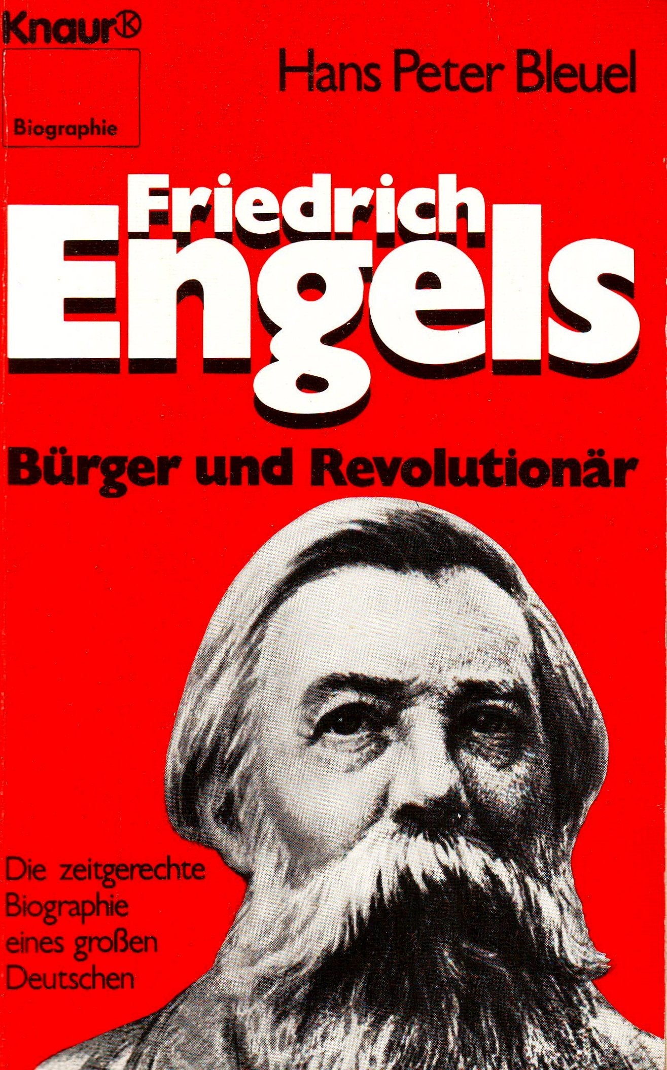 Friedrich Engels - Bürger und Revolutionär: Die zeitgerechte Biographie eines grossen Deutschen (Knaur Taschenbücher. Biographien) Politics & Society