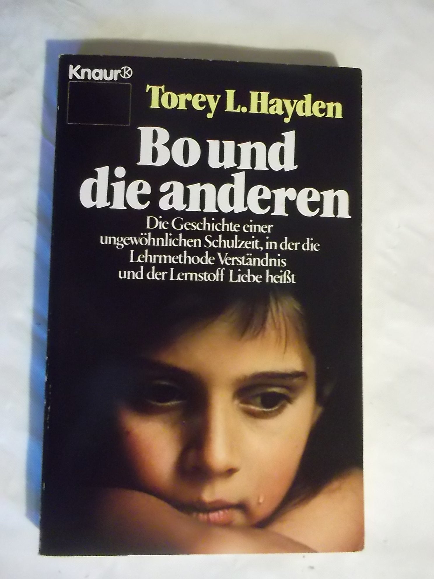 Bo und die anderen: Vier schwererziehbare Kinder finden ihren Weg (Knaur Taschenbücher. Mut zum Leben - Lebenslinien) Psychology