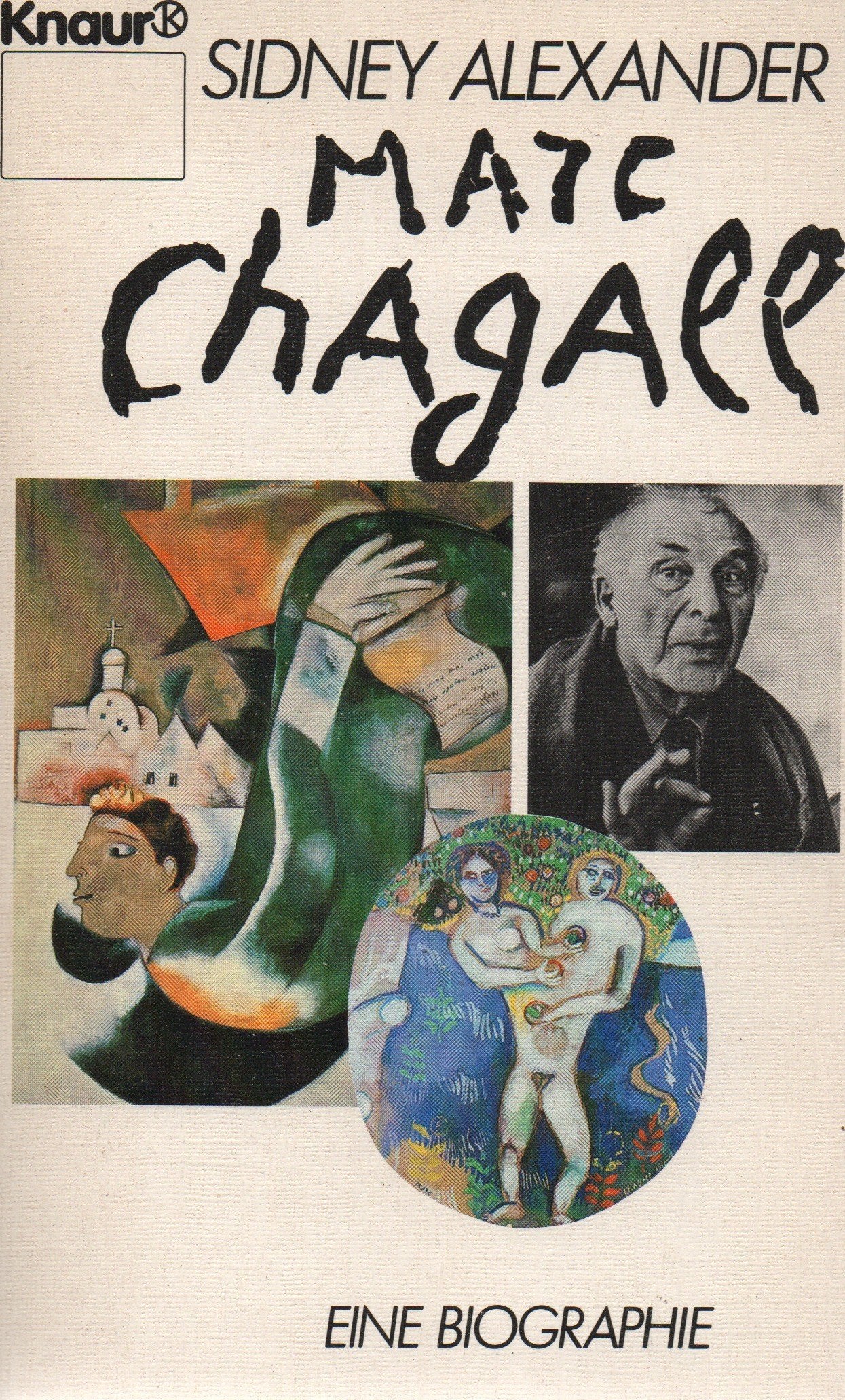 Marc Chagall: Eine Biographie (Knaur Taschenbücher. Biographien) Art & Literature