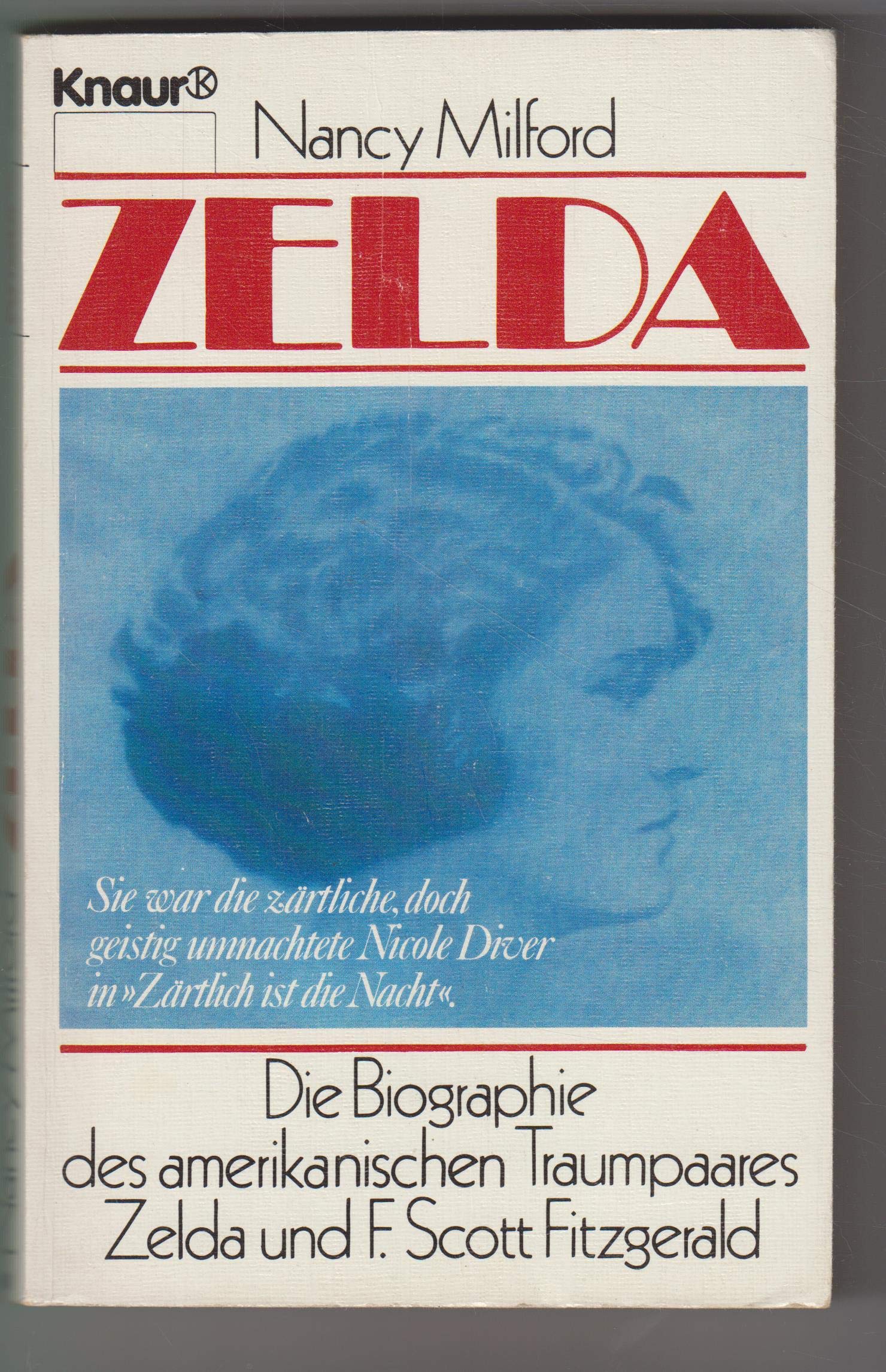Zelda: Die Biographie des amerikanischen Traumpaares Zelda und F. Scott Fitzgerald (Knaur Taschenbücher. Biographien) Memories