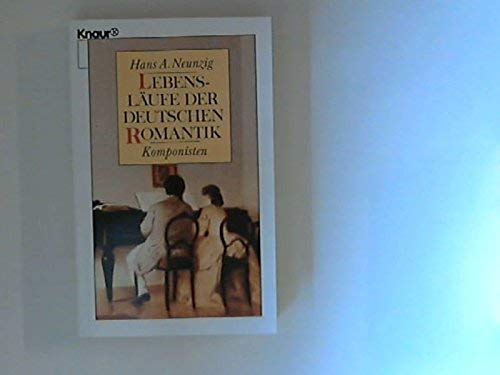 Lebensläufe der deutschen Romantik: Komponisten (Knaur Taschenbücher. Biographien) Arts & Music