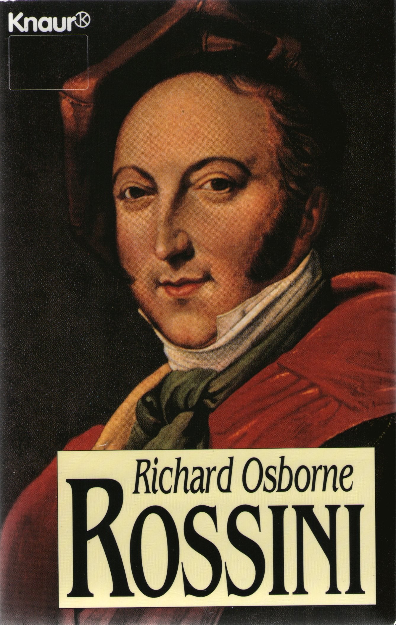 Rossini: Leben und Werk (Knaur Taschenbücher. Biographien) Art & Literature