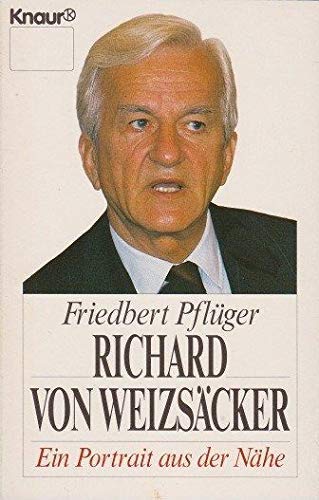 Richard von Weizsäcker: Ein Portrait aus der Nähe (Knaur Taschenbücher. Biographien) Politics & Society