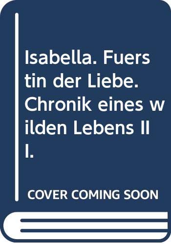 Chronik eines wilden Lebens / Isabella - Fürstin der Liebe (Knaur Taschenbücher. Erotica) Books