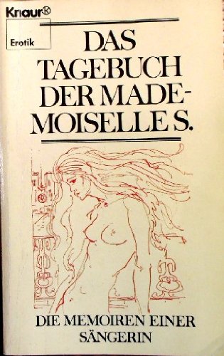 Das Tagebuch der Mademoiselle S.: Die Memoiren einer Sängerin (Knaur Taschenbücher. Erotica) Books
