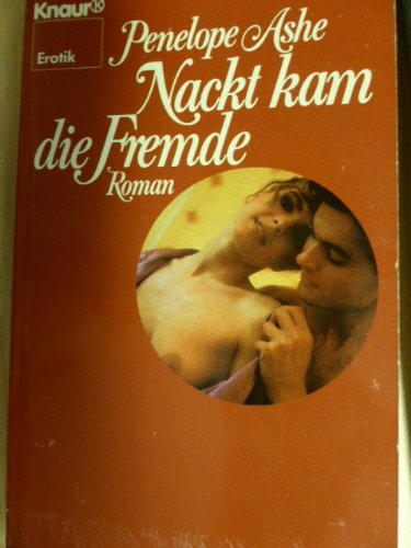 Nackt kam die Fremde (Knaur Taschenbücher. Erotica) Books