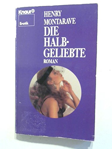 Die Halbgeliebte (Knaur Taschenbücher. Erotica) Books