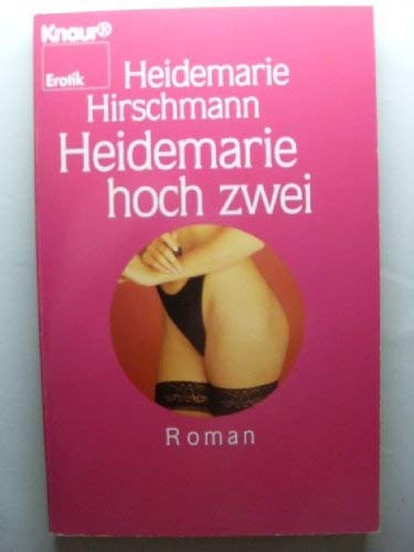 Heidemarie hoch zwei (Knaur Taschenbücher. Erotica) Books