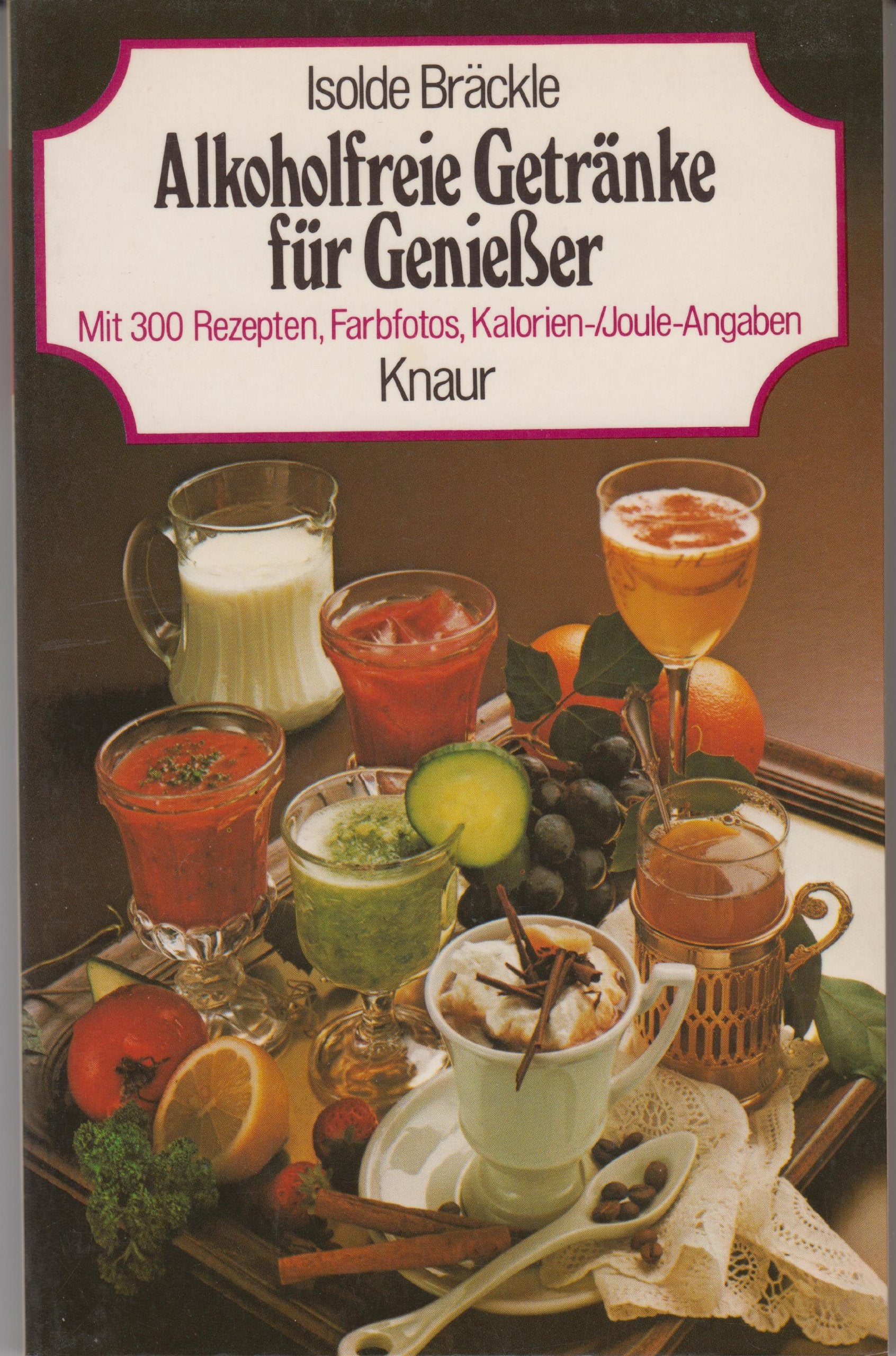 Alkoholfreie Getränke für Genießer. Mit 300 Rezepten mit Kalorien- / Joule- Angaben. Books
