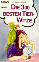 Die 300 besten Tier-Witze (Knaur Taschenbücher. Humor) Books