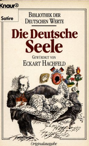 Bibliothek der deutschen Werte / Die Deutsche Seele (Knaur Taschenbücher. Humor) Books