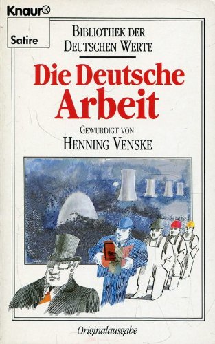 Bibliothek der deutschen Werte / Die Deutsche Arbeit (Knaur Taschenbücher. Humor) Books