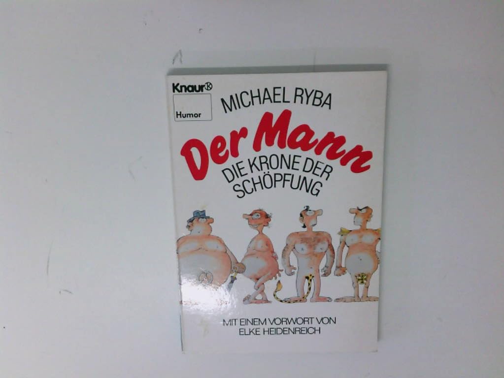 Der Mann: Die Krone der Schöpfung (Knaur Taschenbücher. Humor) Books