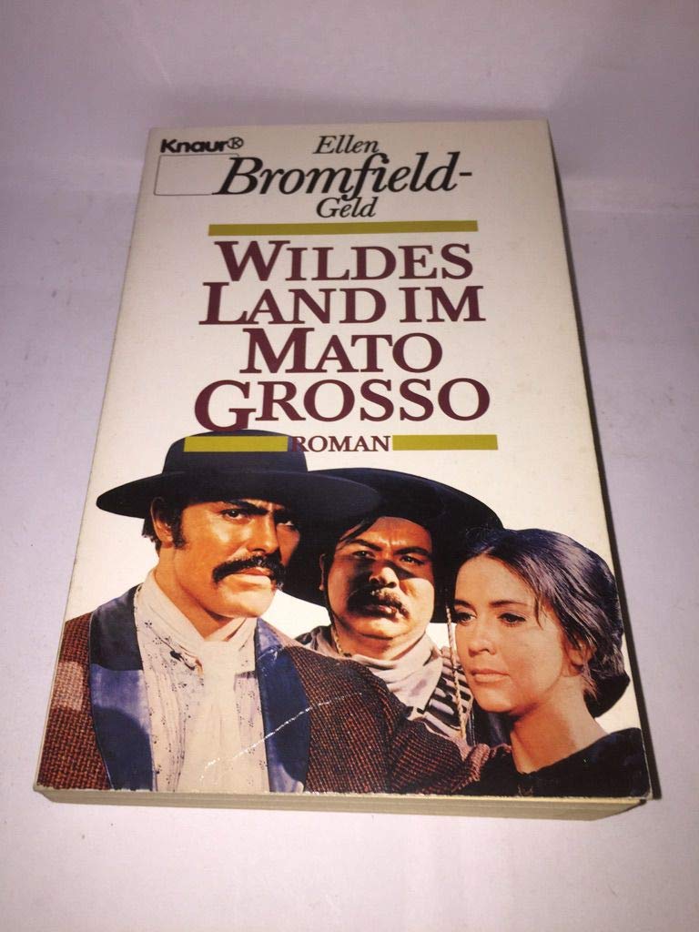 Wildes Land im Mato Grosso (Knaur Taschenbücher. Romane, Erzählungen) Business, Finance & Career