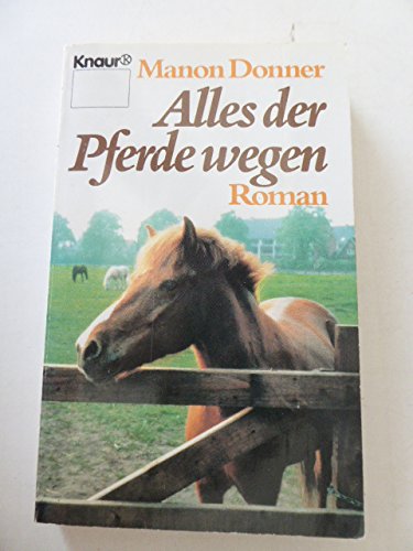 Alles der Pferde wegen (Knaur Taschenbücher. Romane, Erzählungen) Books