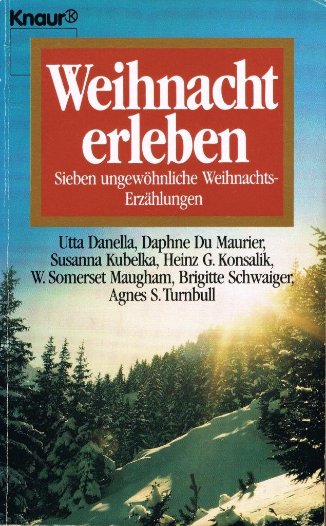 Weihnacht erleben: 7 ungewöhnliche Weihnachts-Erzählungen (Knaur Taschenbücher. Romane, Erzählungen) Books