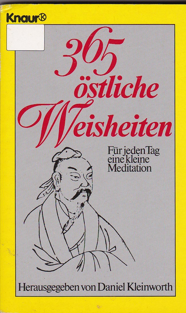 365 östliche Weisheiten: Für jeden Tag eine kleine Meditation (Knaur Taschenbücher. Romane, Erzählungen) Self-help
