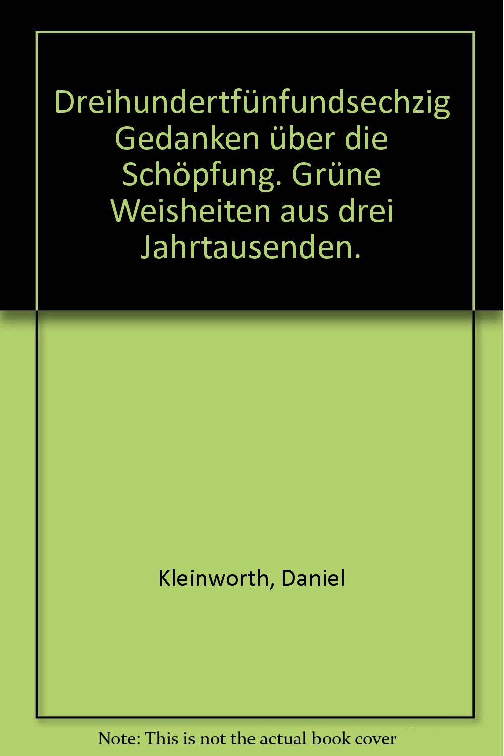 365 Gedanken über die Schöpfung: Grüne Weisheiten aus drei Jahrtausenden (Knaur Taschenbücher. Romane, Erzählungen) Books
