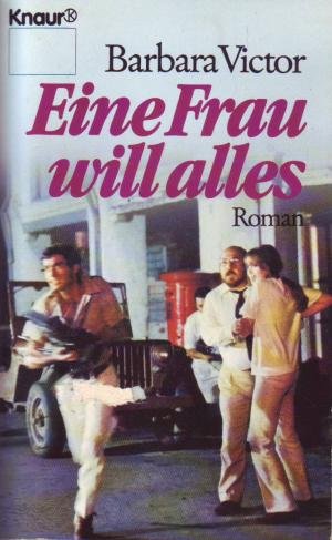 Eine Frau will alles (Knaur Taschenbücher. Romane, Erzählungen) Books