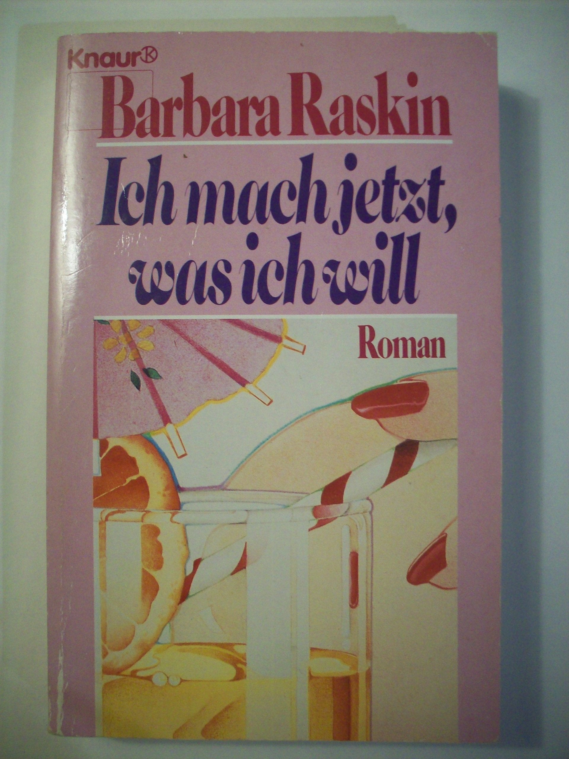Ich mach jetzt was ich will: Roman (Knaur Taschenbücher. Starke Seiten für Frauen) Books