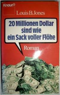 20 Millionen Dollar sind wie ein Sack voller Flöhe: Roman (Knaur Taschenbücher. Romane, Erzählungen) Books