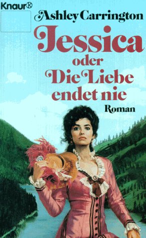 Jessica oder Die Liebe endet nie: Roman (Knaur Taschenbücher. Romane, Erzählungen) Books