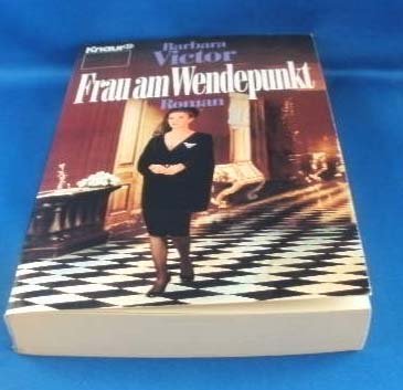 Frau am Wendepunkt: Roman (Knaur Taschenbücher. Romane, Erzählungen) Politics & History