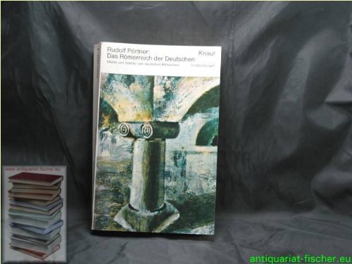 Das Römerreich der Deutschen. Städte und Stätten des deutschen Mittelalters. Politics & History