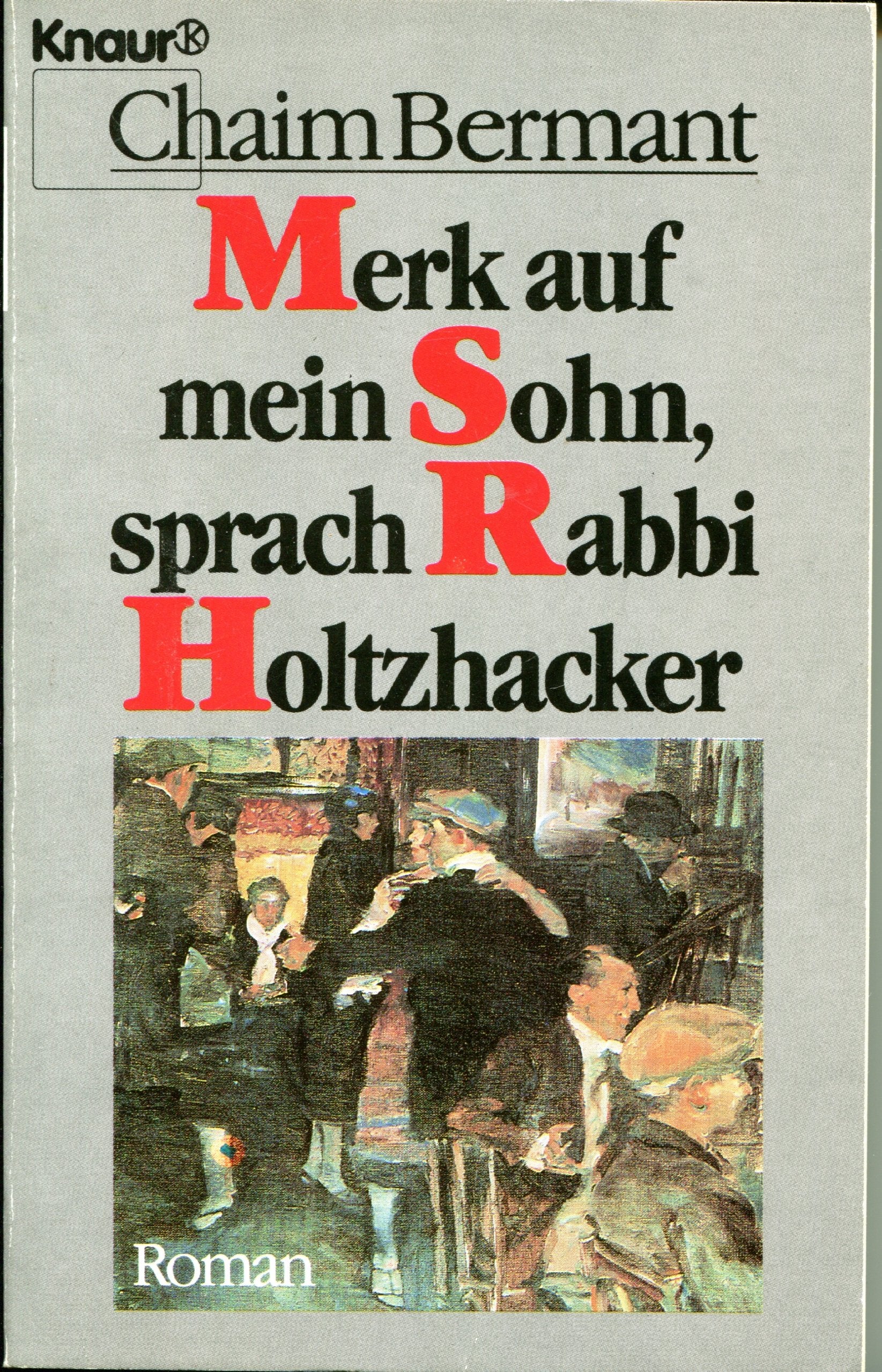 Merk auf mein Sohn, sprach Rabbi Holtzhacker (Knaur Taschenbücher. Romane, Erzählungen) Books
