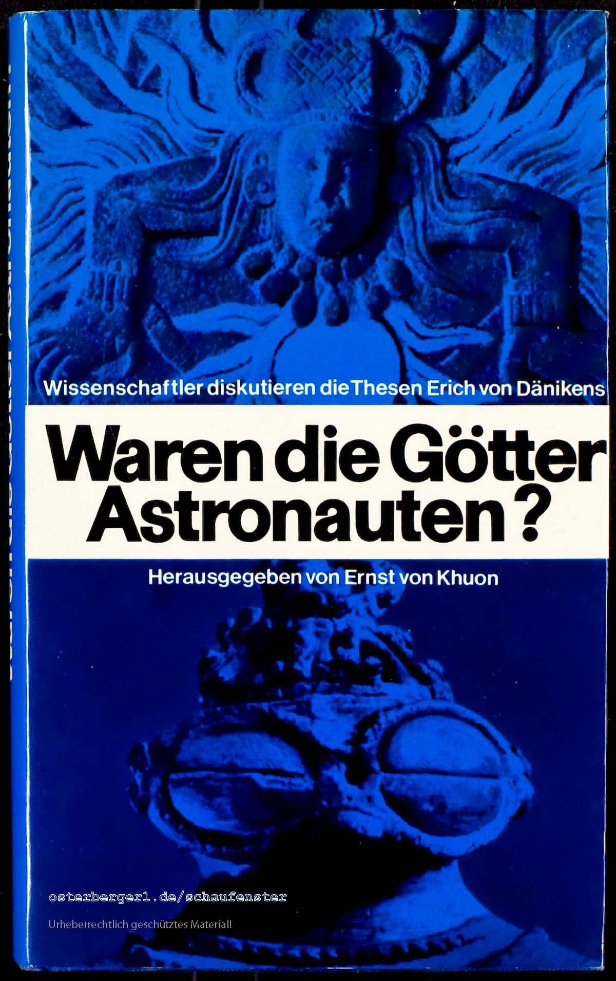 Waren die Götter Astronauten? Wissenschaftler diskutieren die Thesen Erich von Dänikens. Politics & History