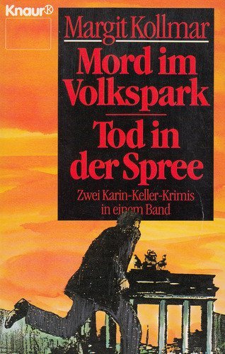 Mord im Volkspark /Tod in der Spree: Zwei Karin Keller-Krimis in einem Band (Knaur Taschenbücher. Romane, Erzählungen) Books