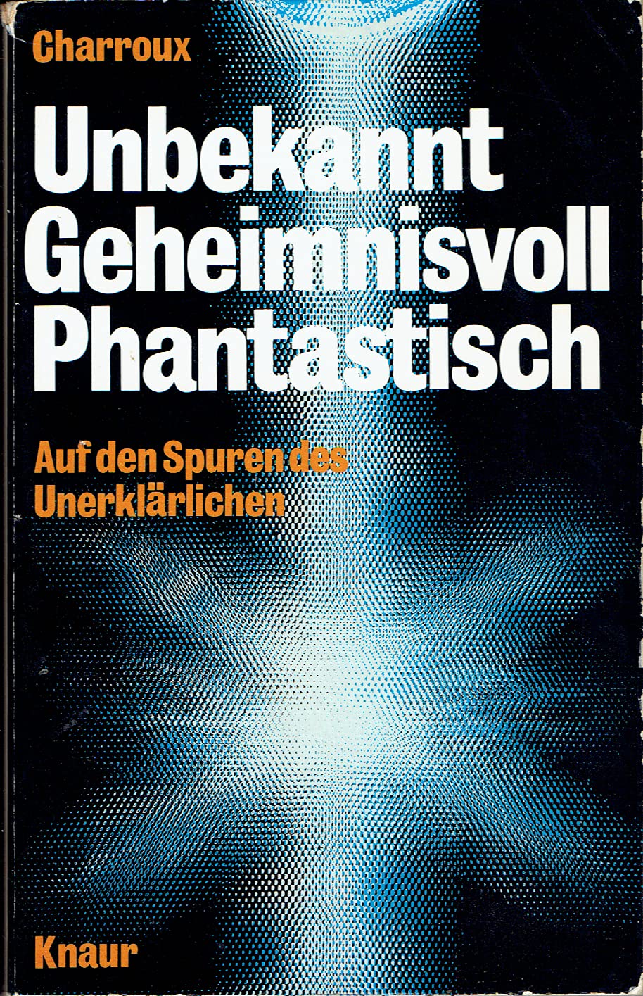 Unbekannt, geheimnisvoll, phantastisch. Auf den Spuren des Unerklärlichen. Medicine