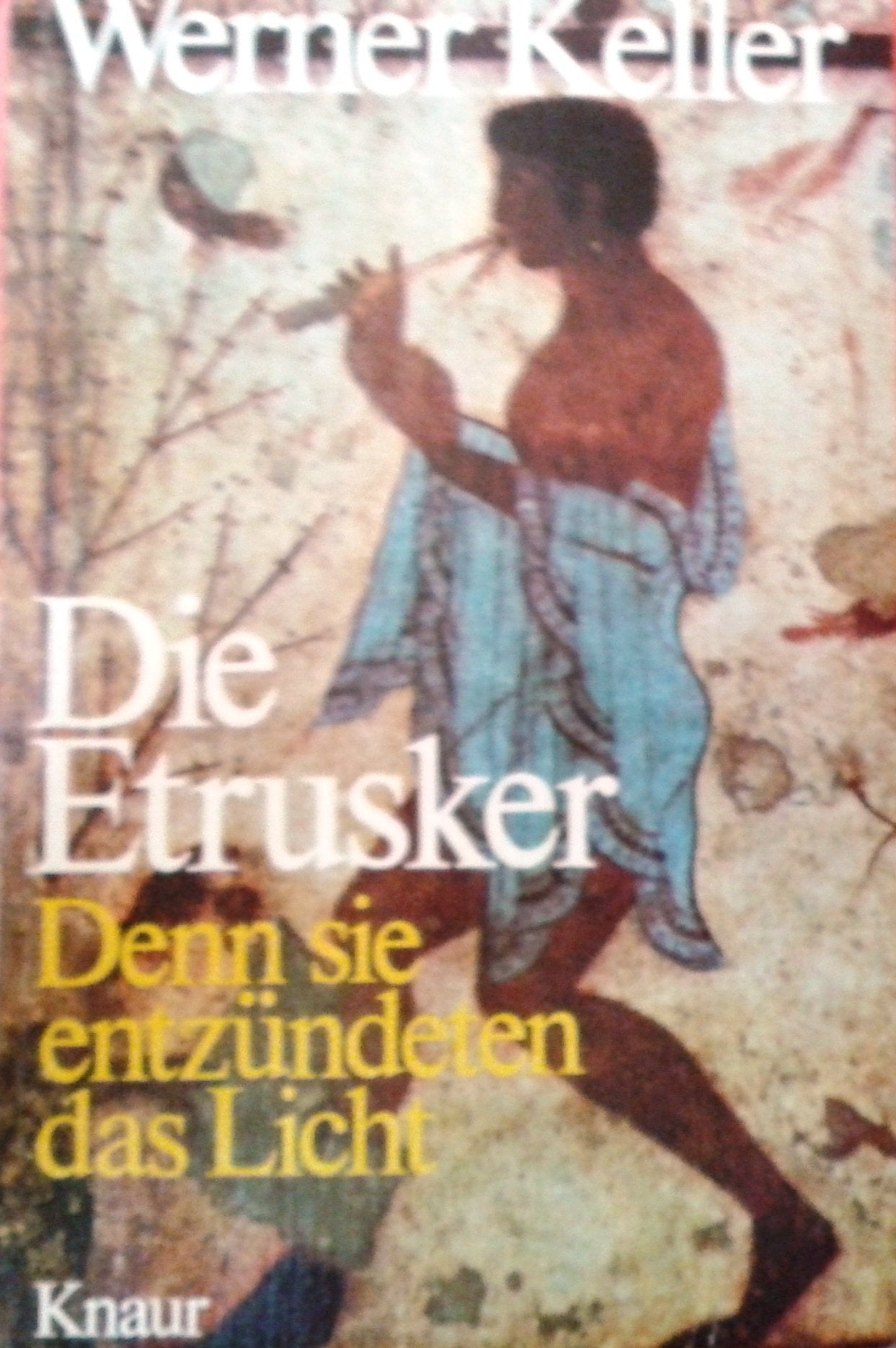 Die Etrusker: Denn Sie entzündeten das Licht (Knaur Taschenbücher. Kulturgeschichte) Books