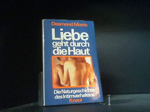 Liebe geht durch die Haut. Die Naturgeschichte des Intimverhaltens (Knaur Taschenbücher. Sachbücher) Manga