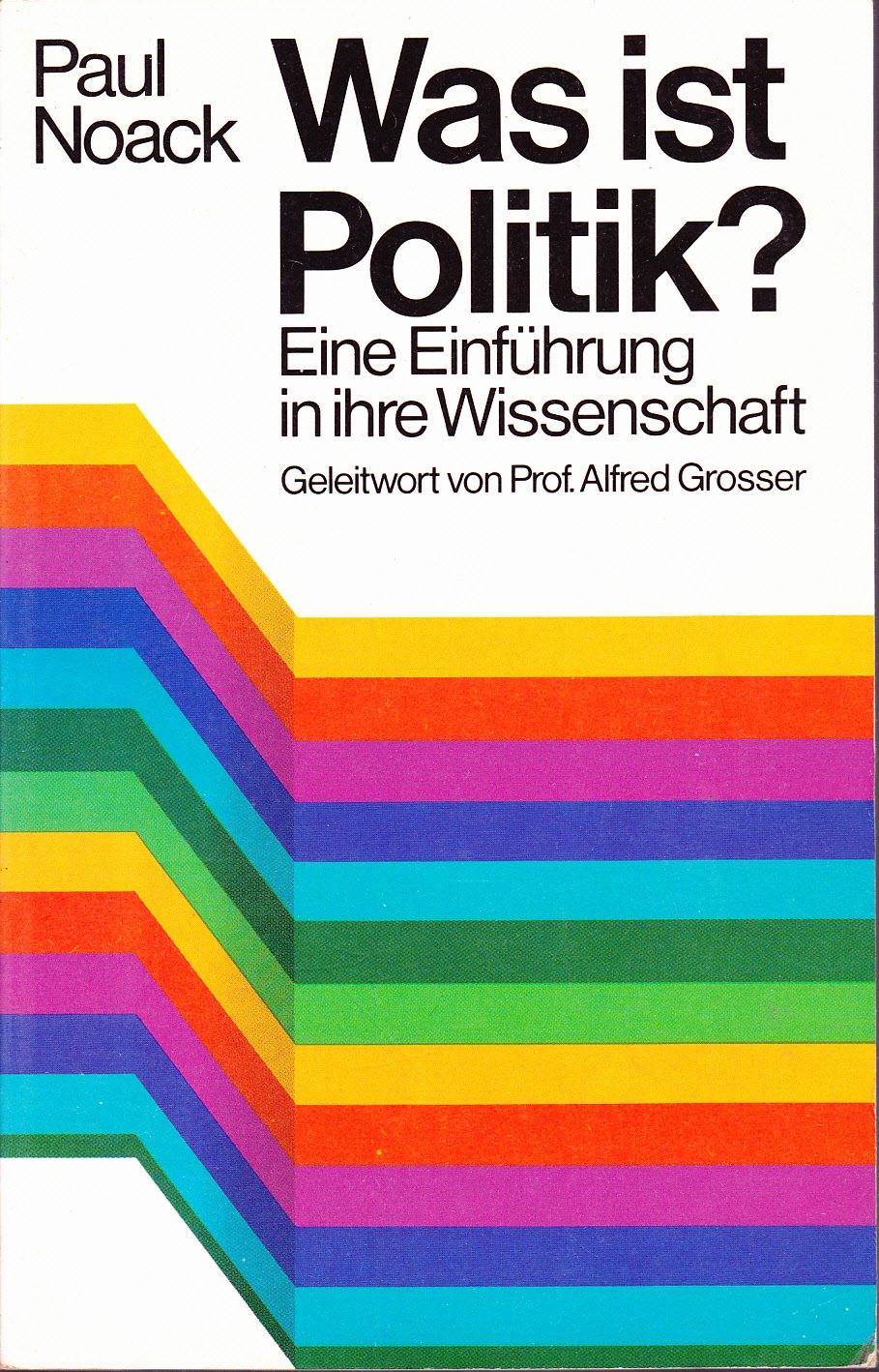 Was ist Politik? Eine Einführung in ihre Wissenschaft Politics & History