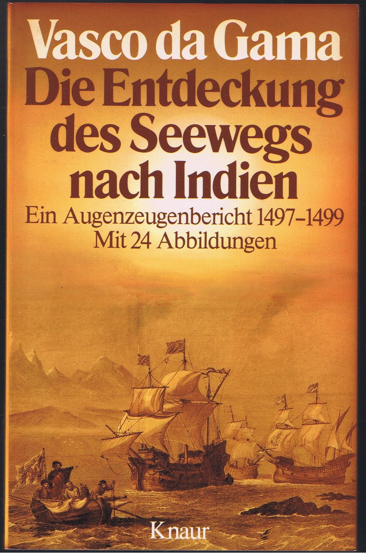 Die Entdeckung des Seewegs nach Indien. Ein Augenzeugenbericht 1497 - 1499. Politics & History
