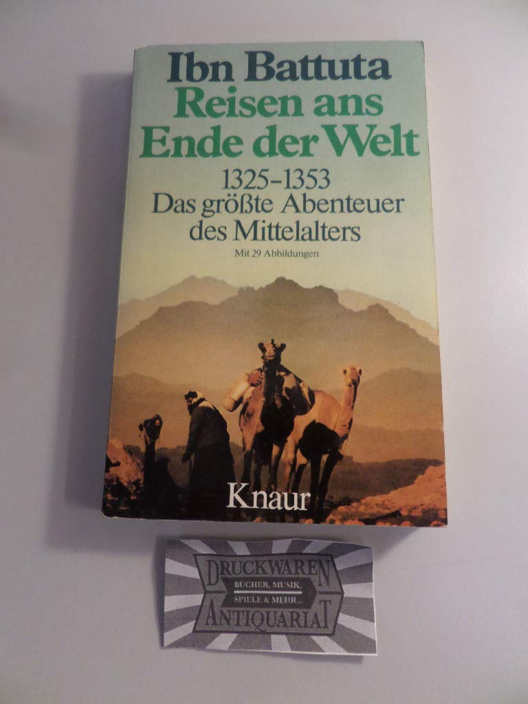Reisen ans Ende der Welt: Das grösste Abenteuer des Mittelalters 1325-1353 (Knaur Taschenbücher. Reisen und Entdecken) Travelogues
